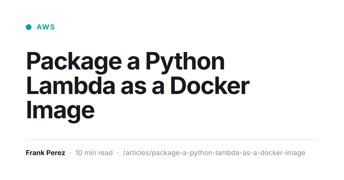 Package a Python Lambda as a Docker Image | Frank Perez